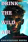 Drink the Wild Air