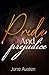 Pride and Prejudice: a contemporary romance fiction novel (Illustrated)