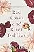 Red Roses and Black Dahlias Special Edition