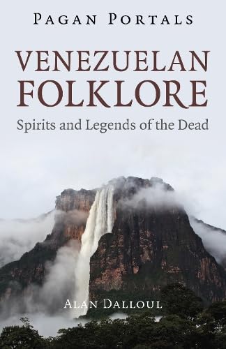 Pagan Portals - Venezuelan Folklore: Spirits and Legends of the Dead (Paperback)