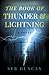 The Book of Thunder and Lightning by Seb Duncan The Book of Thunder and Lightning by Seb Duncan