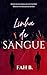 Linha de Sangue by Fah B.
