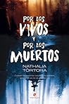 Por los vivos y por los muertos by Nathalia Tórtora