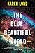 The Blue, Beautiful World