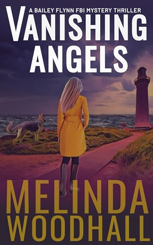 Vanishing Angels (Bailey Flynn FBI Mystery Thriller Book One)
