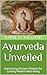 Ayurveda Unveiled: Harnessi...