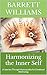 Harmonizing the Inner Self: A Journey Through Homeopathy for Emotional Well-being (Harmony Within: Exploring the World of Homeopathic Wellness Book 14)