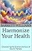 Harmonize Your Health: Disc...