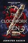 The Clockwork Pen by Jennifer Haskin