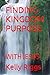 FINDING KINGDOM PURPOSE: WI...