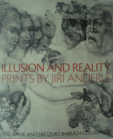 Illusion and Reality: Prints by Jiří Anderle: The Anne and Jacques Baruch Collection