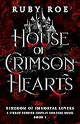 House of Crimson Hearts (Kingdom of Immortal Lovers #1) 