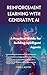 Reinforcement Learning with Generative AI: A Practical Guide for Building Intelligent Agents (AI for Everyone: Your Guide to Next-Gen Language Models)