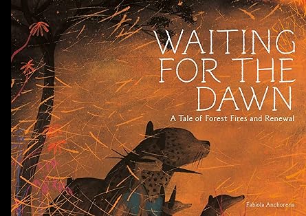 Waiting for the Dawn: A Tale of Forest Fires and Renewal
