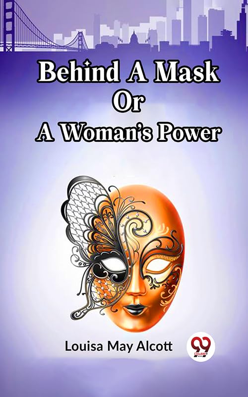 BEHIND A MASK OR A WOMAN’S POWER