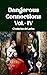 DANGEROUS CONNECTIONS Vol.- IV
