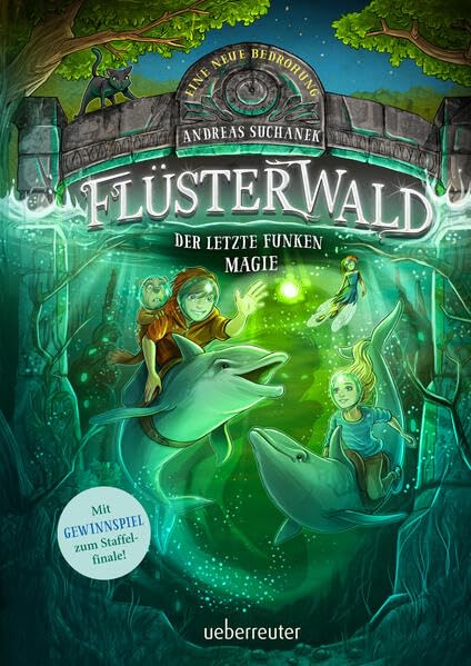 Eine neue Bedrohung - Der letzte Funken Magie (Flüsterwald, Staffel II, #4)