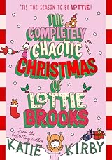 The Completely Chaotic Christmas of Lottie Brooks (Lottie Brooks, #5)