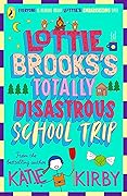 Lottie Brooks's Totally Disastrous School-Trip (Lottie Brooks, #4)