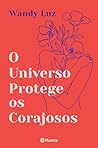 O Universo protege os corajosos (PLANETA PORTUGAL) (Portuguese Edition)