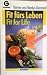 Fit fürs Leben. Fit for Life. by Harvey Diamond Fit fürs Leben. Fit for Life. by Harvey Diamond