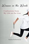 Woman in the Weeds: Confessions from My Life on the Line
