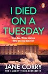 I Died on a Tuesday by Jane Corry
