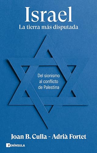 Israel. La tierra más disputada: Del sionismo al conflicto de Palestina (Kindle Edition)