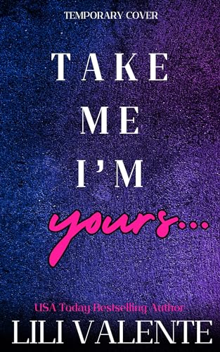 Take Me I'm Yours (Kindle Edition)