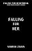 Falling for Her by Samirah Zaman