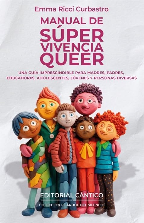 Manual de súper vivencia queer: Una guía imprescindible para madres, padres, educadorxs, adolescentes, jóvenes y personas diversas (Spanish Edition)