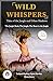 Wild Whispers: Tales of the...