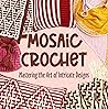Mosaic Crochet: M...