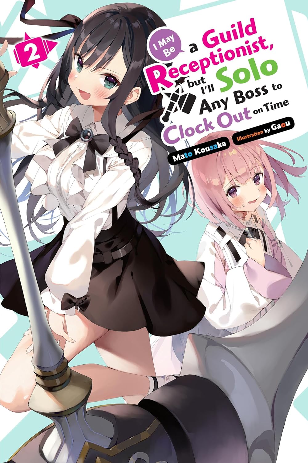 I May Be a Guild Receptionist, but I’ll Solo Any Boss to Clock Out on Time (Light Novel) Vol. 2