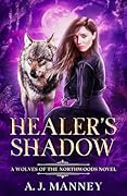 Healer's Shadow (Wolves of the Northwoods #4; The Healer #1)