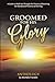 Groomed For His Glory: A gu...