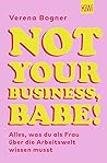 Not Your Business, Babe! by Verena Bogner