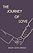 The Journey Of Love by Becky Leigh Gregg