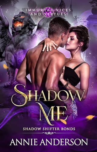Shadow Me (Immortal Vices and Virtues: Shadow Shifter Bonds #2)