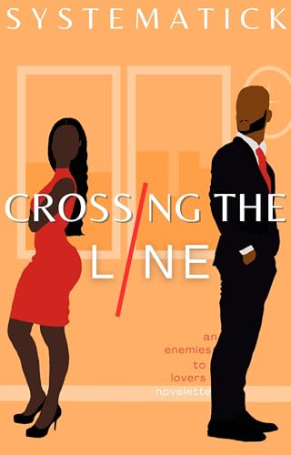 Crossing The Line: An Enemies to Lovers Novelette (Erotic Novelettes Book 1)