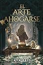 El arte de ahogarse by Ava Reid