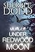 Murder Under Redwood Moon by Sherri L. Dodd Murder Under Redwood Moon by Sherri L. Dodd