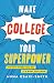 Make College Your Superpower: It's Not Where You Go, It's What You Know