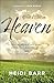 What I Saw in Heaven by Heidi Barr What I Saw in Heaven by Heidi Barr