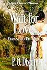 Wait for Love: Expanded Edition: A Pride and Prejudice Variation (Pride and Prejudice Variations)