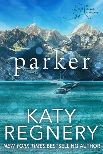 Parker (The Stewarts of Skagway, #5)