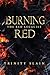 Burning Red (The Red Legacies Book 1)