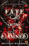 Fate of the Damned by Brittany Weisrock Fate of the Damned by Brittany Weisrock