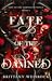 Fate of the Damned by Brittany Weisrock