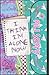 I Think I'm Alone Now by Ali Seay